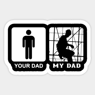 Your Dad My Dad Scaffolder Sticker